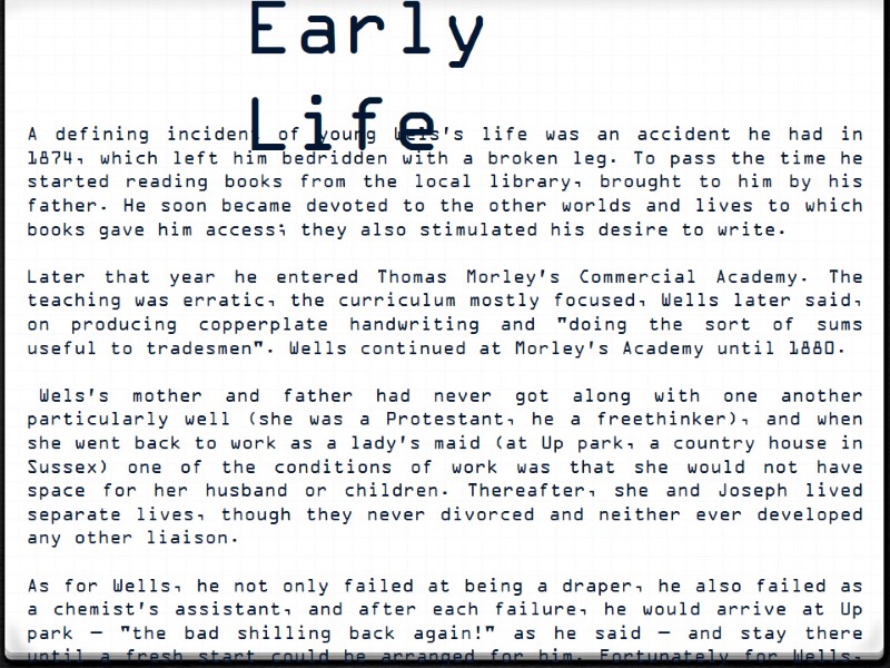 Early Life A defining incident of young Wels's life was an accident he had